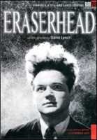 Film Eraserhead, la mente che cancella David Lynch