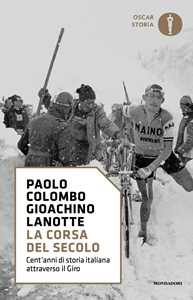 Libro La corsa del secolo. Cent'anni di storia italiana attraverso il Giro Paolo Colombo Gioachino Lanotte