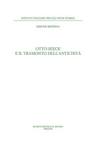 Libro Otto Seeck e il tramonto dell'antichità Simone Rendina