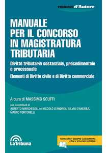 Libro Manuale per il concorso in magistratura tributaria Alberto Marcheselli Silvio D'Andrea Massimo Scuffi