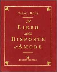 Libro Libro delle risposte d'amore Carol Bolt