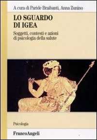 Libro Lo sguardo di Igea. Vol. 1: Soggetti, contesti e azioni di psicologia della salute. 