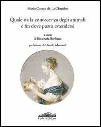 Libro Quale sia la conoscenza degli animali e fin dove possa estendersi Marin Cureau de La Chambre