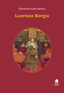 Libro Lucrezia Borgia Ferdinand Gregorovius