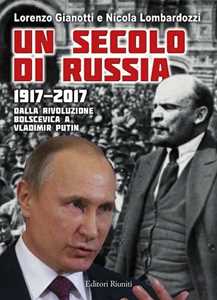 Libro Un secolo di Russia. 1917-2017. Dalla rivoluzione bolscevica a Vladimir Putin Lorenzo Gianotti Nicola Lombardozzi