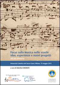 Libro Focus sulla musica nelle scuole. Idee, esperienze e nuovi progetti. Atti del Seminario Gigliola Onorato