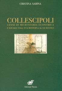 Libro Collescipoli. Cenni di microstoria economica e sociale dall'età moderna al XX secolo Cristina Sabina