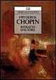 Libro Fryderyk Chopin. Ritratto d'autore Piero Rattalino