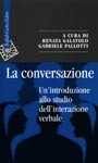 Libro La conversazione. Un'introduzione allo studio dell'interazione verbale Renata Galatolo Gabriele Pallotti