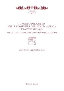 Libro Il ruolo del culto nelle comunità dell'Italia antica tra IV e I sec. a.C.. Strutture, funzioni e interazioni culturali 