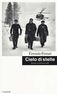 Libro Cielo di stelle. Robiei, 15 febbraio 1966 Erminio Ferrari