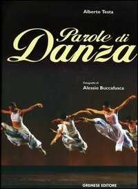 Libro Parole di danza Alessio Buccafusca Alberto Testa