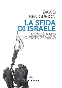 Libro La sfida di Israele. Come è nato lo Stato ebraico David Ben Gurion