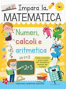 Libro Impara la matematica. Numeri, calcoli e aritmetica 
