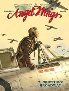 Libro Angel wings. Vol. 2: Obiettivo: Broadway Romain Hugault Yann