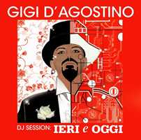 CD DJ Session. Ieri e oggi Gigi D'Agostino
