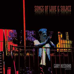 CD Songs Of Love & Solace Gary Husband