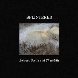 CD Between Scylla And Charybdis Splintered