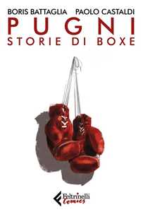 Libro Pugni. Storie di boxe. Nuova ediz. Copia autografata Boris Battaglia Paolo Castaldi