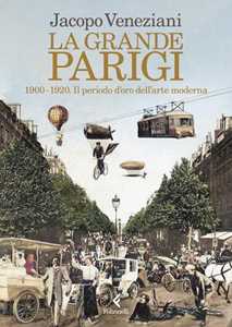 Libro La grande Parigi. 1900-1920. Il periodo d’oro dell’arte moderna. Copia autografata su ex libris Jacopo Veneziani