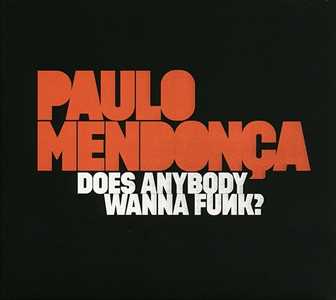 CD Does Anybody Wanna Funk Paulo Mendonca