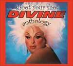 CD Shoot Your Shot. The Divine Anthology Divine