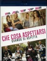 Film Che cosa aspettarsi quando si aspetta Kirk Jones