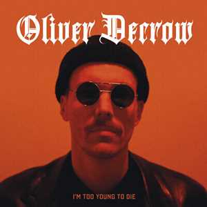 CD I'm Too Young To Die Oliver Decrow