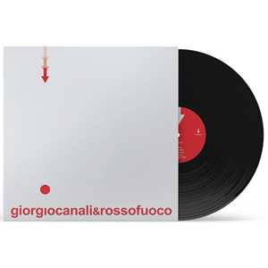 Vinile Giorgio Canali & Rossofuoco (180 gr. Limited & Numbered Edition) Giorgio Canali Rossofuoco