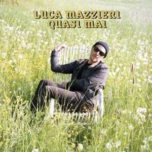 CD Quasi mai Luca Mazzieri