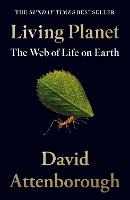Libro in inglese Living Planet: The Web of Life on Earth David Attenborough
