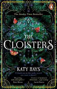 Libro in inglese The Cloisters: The Secret History for a new generation – an instant Sunday Times bestseller Katy Hays