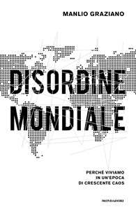 Libro Disordine mondiale. Perché viviamo in un'epoca di crescente caos Manlio Graziano