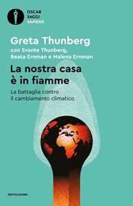 Libro La nostra casa è in fiamme. La nostra battaglia contro il cambiamento climatico Greta Thunberg Svante Thunberg Beata Ernman
