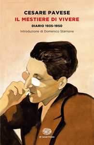 Libro Il mestiere di vivere. Diario (1935-1950) Cesare Pavese