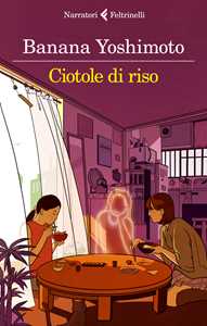 Libro Ciotole di riso. Le strane storie di Fukiage. Vol. 2 Banana Yoshimoto