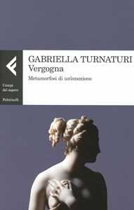 Libro Vergogna. Metamorfosi di un'emozione Gabriella Turnaturi