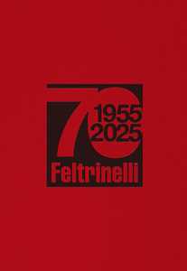 Libro 70. 1955-2025 Feltrinelli
