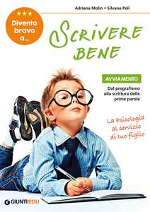 Libro Divento bravo a... scrivere bene. Avviamento Adriana Molin Silvana Poli