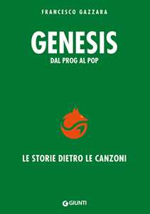 Libro Genesis. Dal prog al pop. Le storie dietro le canzoni Francesco Gazzara