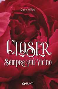 Libro Closer. Sempre più vicino Daisy Willow