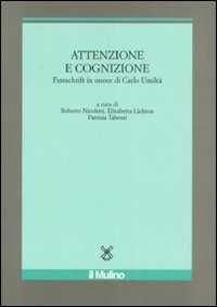 Libro Attenzione e cognizione. Festschrift in onore di Carlo Umiltà 