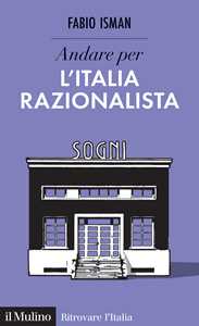 Libro Andare per l'Italia razionalista Fabio Isman