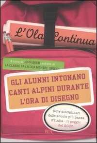 Libro Gli alunni intonano canti alpini durante l'ora di disegno. L'Ola continua 