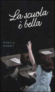 Libro La scuola è bella Gisella Donati