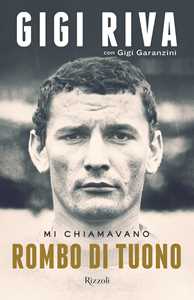 Libro Mi chiamavano Rombo di tuono Gigi Riva Gigi Garanzini