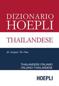Libro Dizionario Hoepli thailandese. Thailandese-italiano, italiano-thailandese Ampai No-One