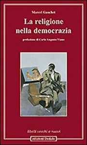 Libro La religione nella democrazia Marcel Gauchet