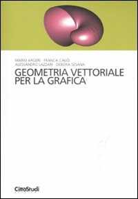 Libro Geometria vettoriale per la grafica 