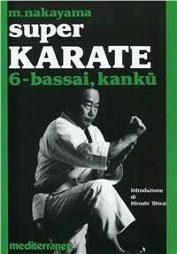 Libro Super karate. Vol. 6: Kata Bassai e Kanku. Masatoshi Nakayama
